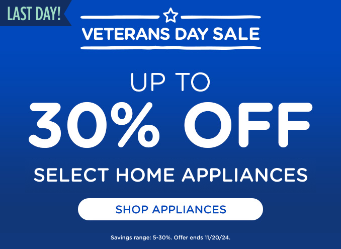 Veteran's Day Sale - Up to 30% off Select Home Appliances